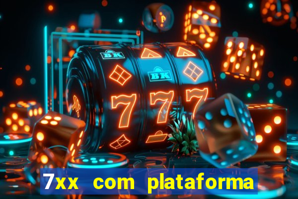 7xx com plataforma de jogos